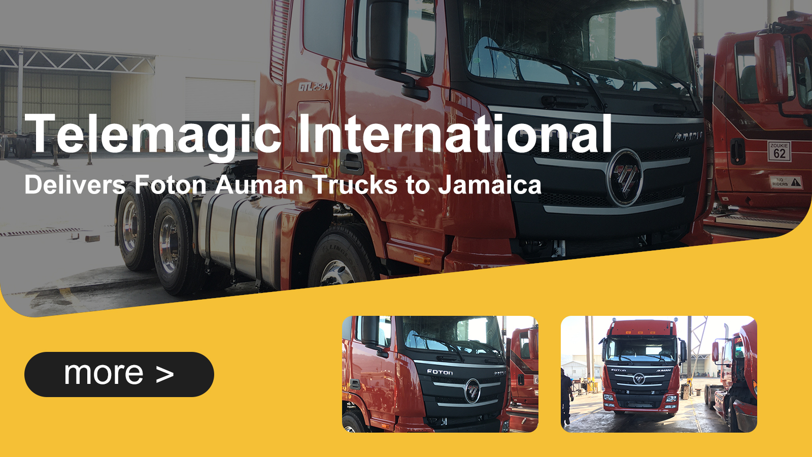 Telemagic International Delivers Foton Auman Trucks to Jamaica